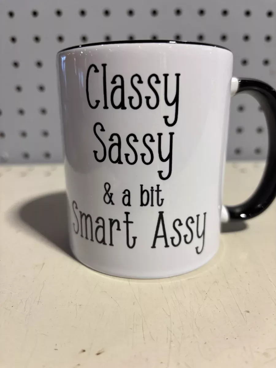 Classy, Sassy Coffee Mug